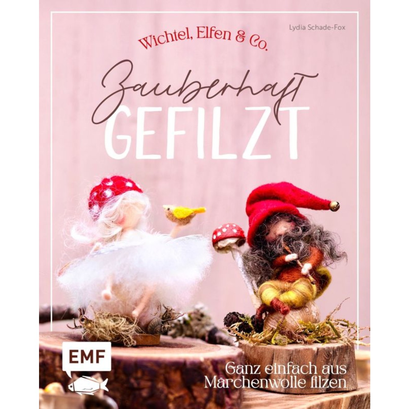 Zauberhaft gefilzt: Weihnachts-Wichtel, Elfen & Co. ganz einfach aus Märchenwolle filzen