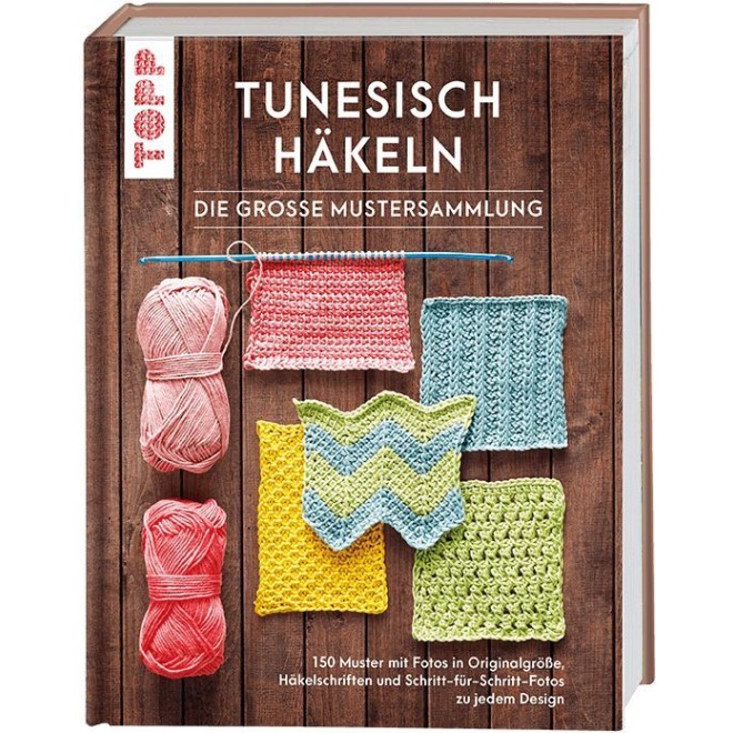 Tunesisch häkeln - Die große Mustersammlung