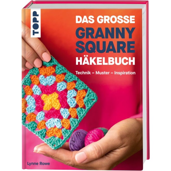 Das große Granny Square Häkelbuch