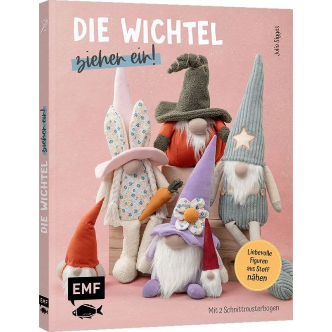 Die Wichtel ziehen ein! – 15 liebevolle Figuren aus Stoff nähen