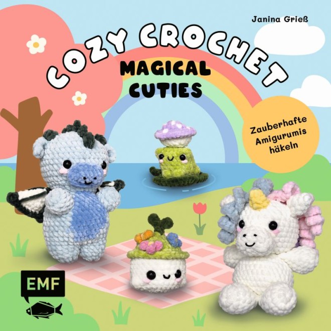 Cozy Crochet - Magical Cuties: Zauberhafte Amigurumis häkeln