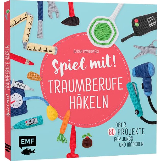 Spiel mit! Traumberufe häkeln