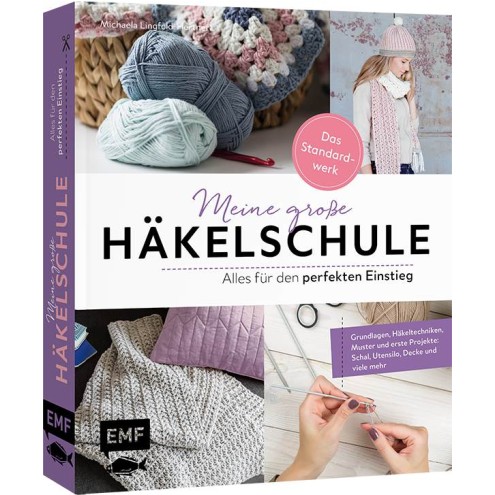 Meine große Häkelschule – Alles für den perfekten Einstieg – Das Standardwerk