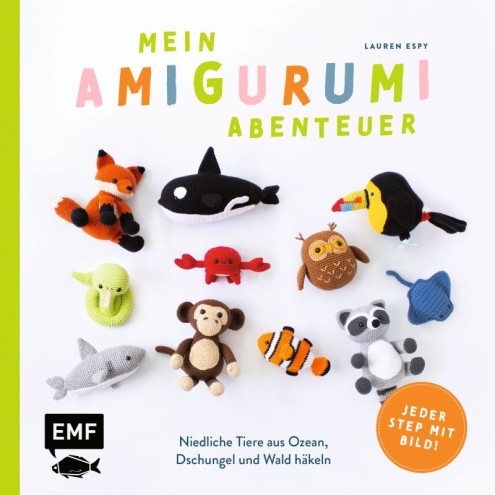 Mein Amigurumi-Abenteuer – Tiere häkeln