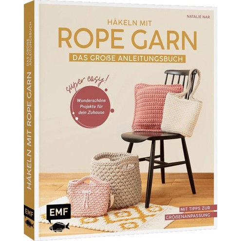 Häkeln mit Rope-Garn super easy – Das große Anleitungsbuch mit Projekten für dein Zuhause