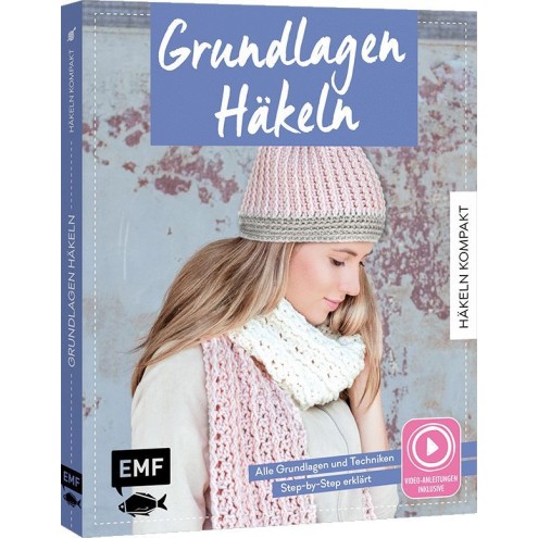 Häkeln kompakt – Grundlagen Häkeln. Mit Video-Anleitungen zu allen Techniken