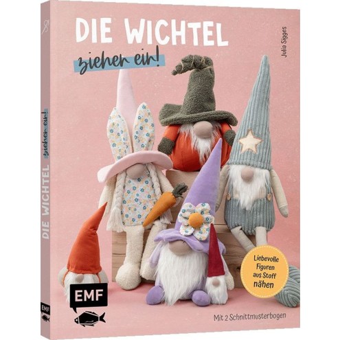 Die Wichtel ziehen ein! – 15 liebevolle Figuren aus Stoff nähen