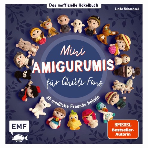 Mini-Amigurumis - Das Inoffiziele Häkelbuch Ghilbi-Fans
