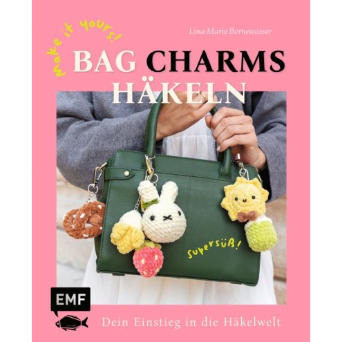 Make It Yours! Supersüße Bag Charms Häkeln