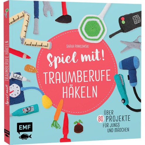 Spiel mit! Traumberufe häkeln
